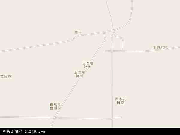 玉奇喀特乡地图 - 玉奇喀特乡电子地图 - 玉奇喀特乡高清地图 - 2024年玉奇喀特乡地图